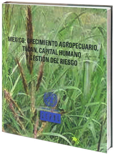 Portada de México: crecimiento agropecuario, TLCAN, capital humano y gestión del riesgo