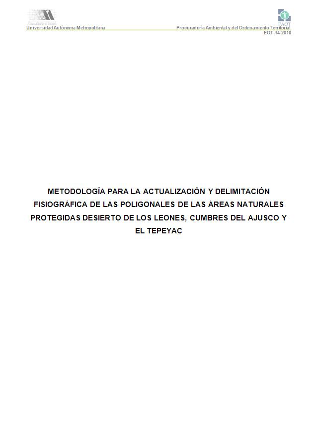 Portada de Metodología para la actualización y delimitación fisiográfica de las poligonales de las áreas naturales protegidas desierto de los leones, cumbres del ajusco y el tepeyac