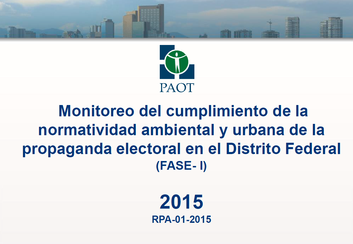 Portada de Monitoreo del cumplimiento de la normatividad ambiental y urbana de la propaganda electoral en el Distrito Federal (FASE- I) 