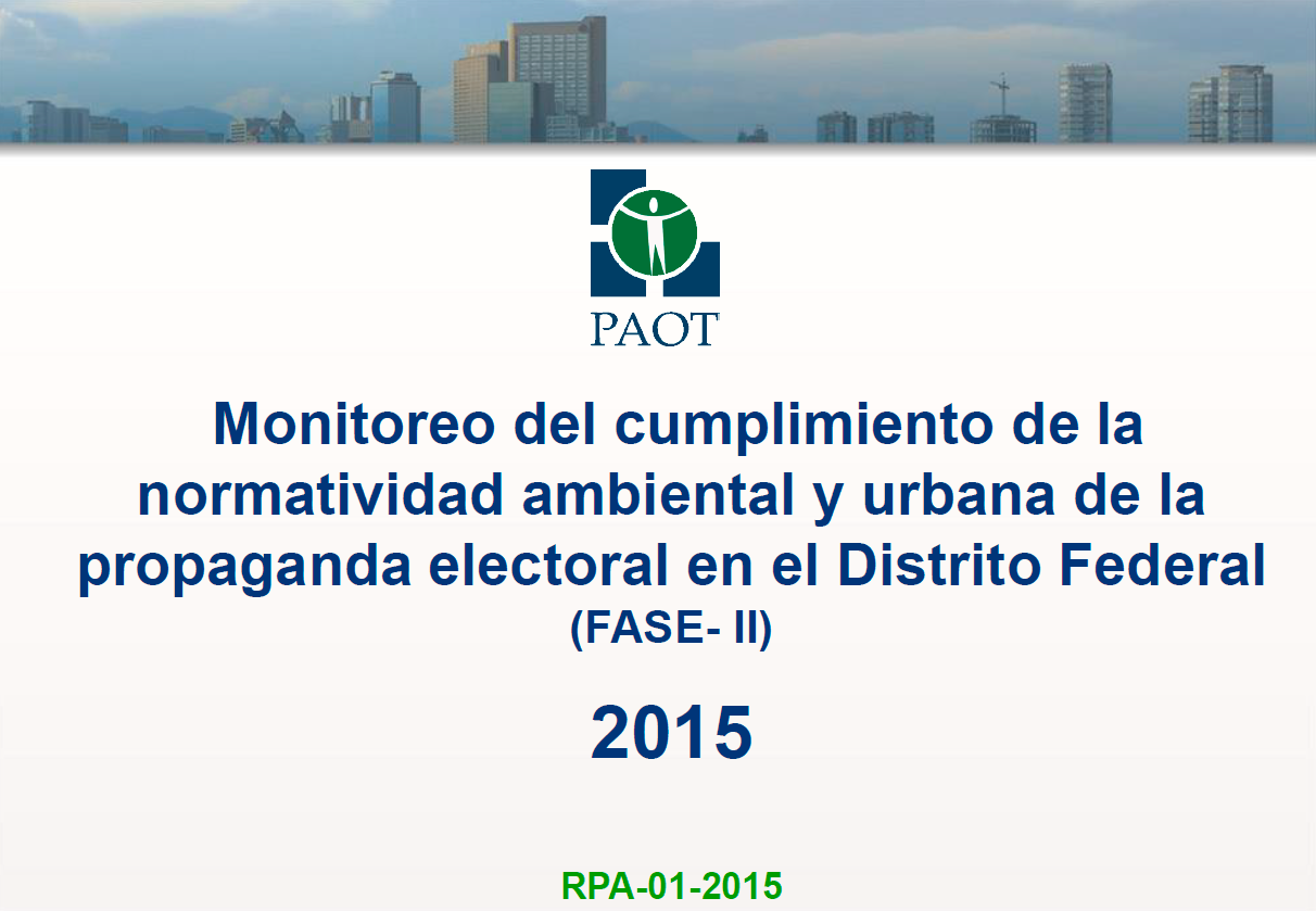 Portada de Monitoreo del cumplimiento de la normatividad ambiental y urbana de la propaganda electoral en el Distrito Federal (FASE- II) 