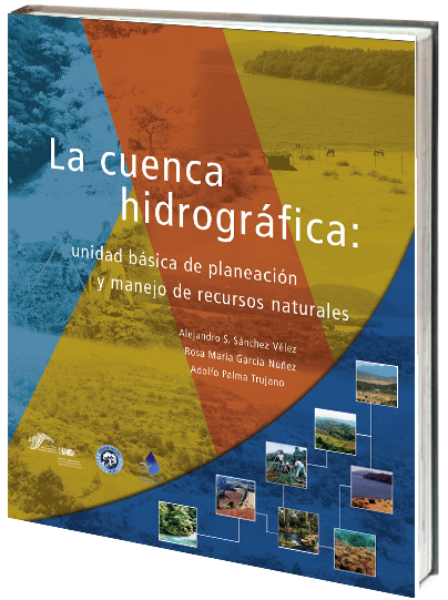 Portada de La cuenca hidrográfica: unidad básica de planeación y manejo de recursos naturales