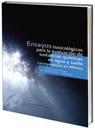 Portada de Ensayos toxicológicos para la evaluación de sustancias químicas en agua y suelo: La experiencia en México 