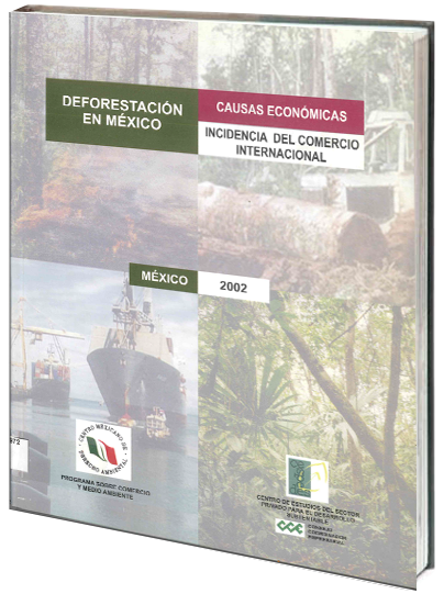 Portada de Deforestación en México. Causas Económicas: